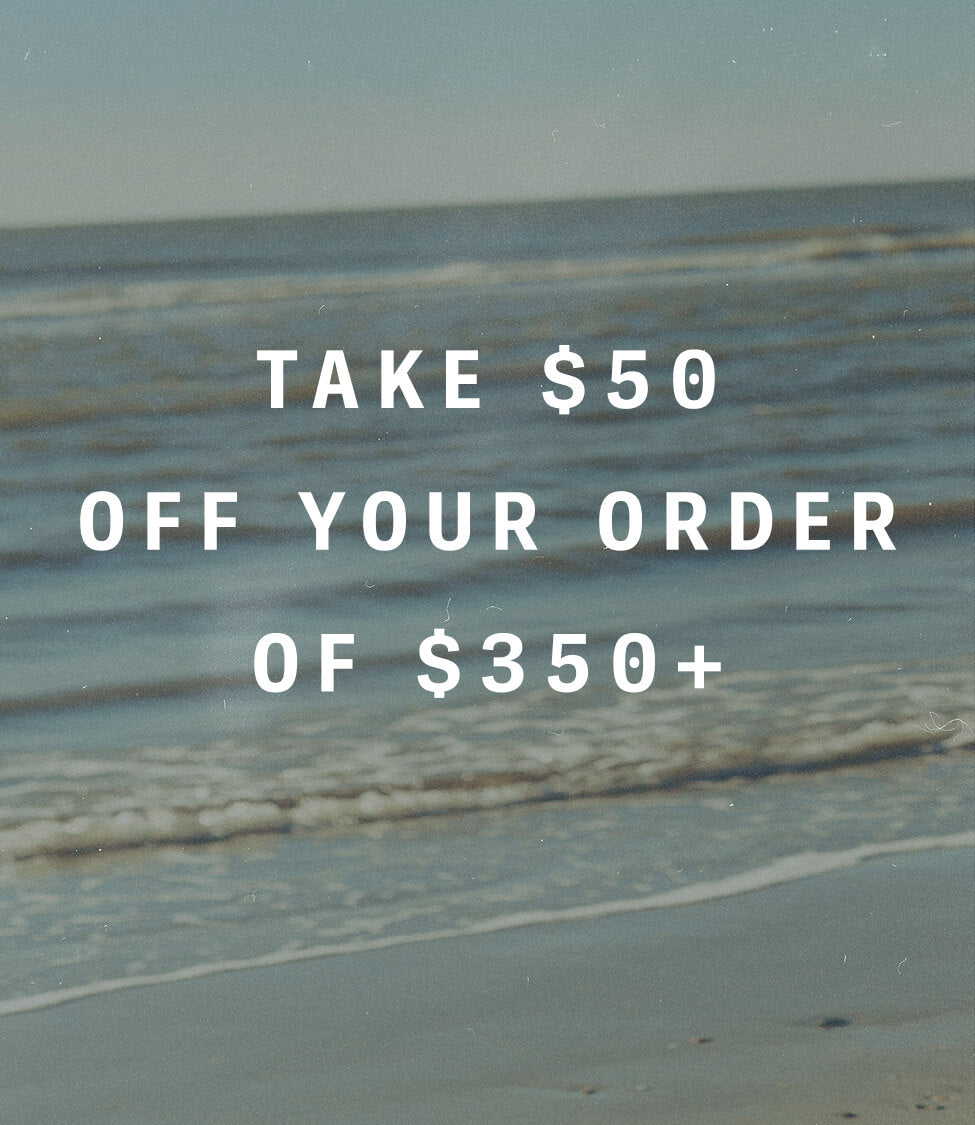 Take $50 off your order of $350+