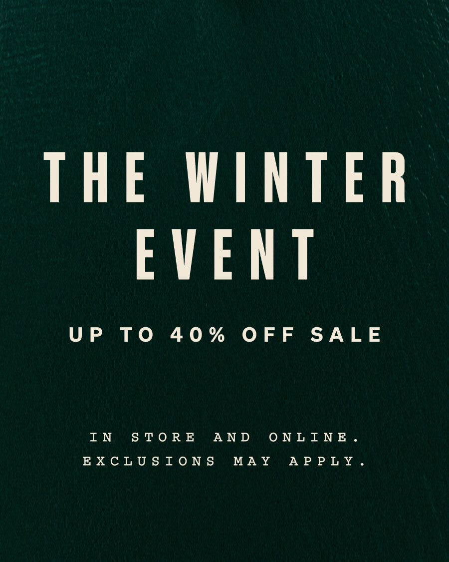 The Winter Event: Up to 40% Off Sale. In store and online. Exclusions may apply.